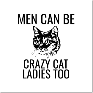 Men Can Be Crazy Cat Ladies Too Posters and Art